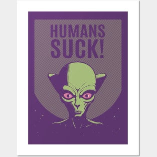 Humans SUCK! Posters and Art